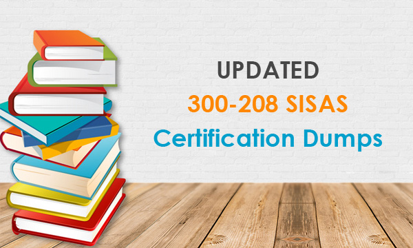 Updated 300-208 SISAS Certification dumps