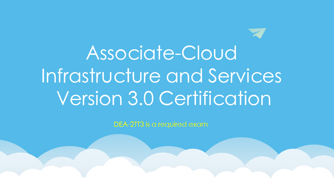 Associate-cloud Infrastructure and Services Version 3.0 Certification