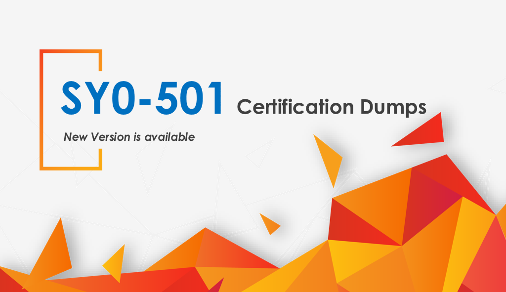 New Version of CompTIA SY0-501 Certification Dumps is available