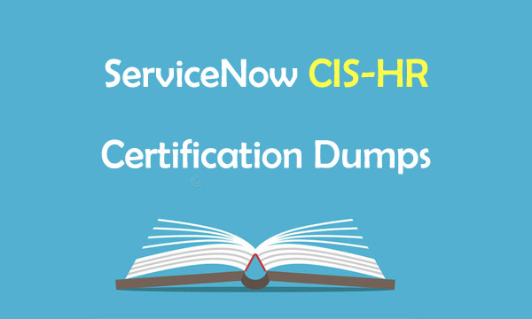 ServiceNow CIS-HR Certification Dumps